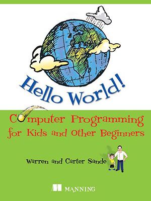 Hello World - Computer Programming for Kids and Other Beginners