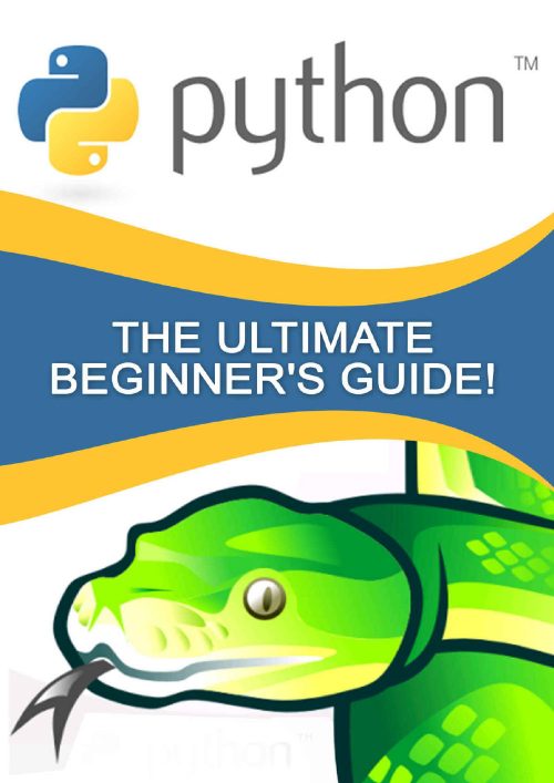Python: The Ultimate Beginner's Guide!