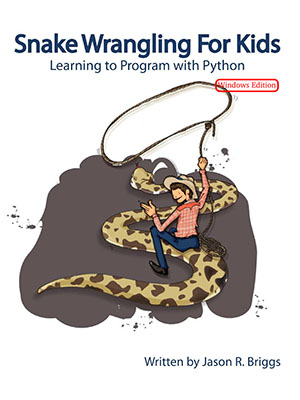 Snake Wrangling for Kids, Learning to Program with Python