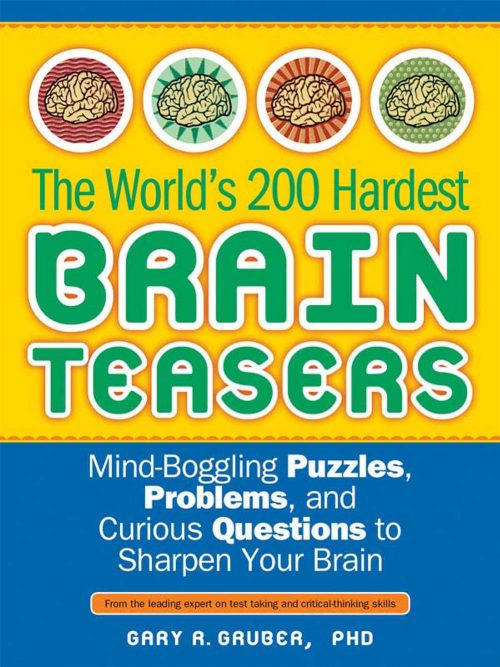 World’s 200 Hardest Brain Teasers